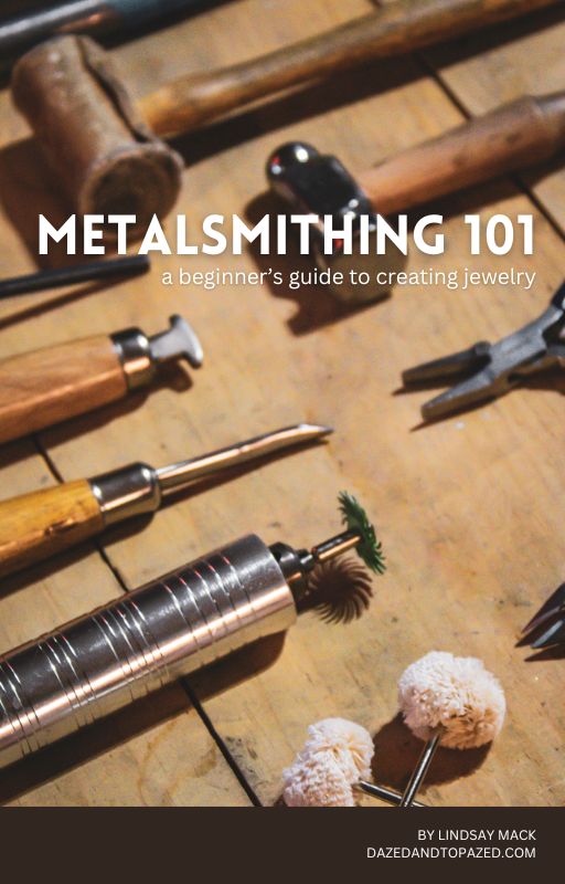 Metalsmithing 101: a beginner’s guide to creating jewelry (Downloadable Ebook)