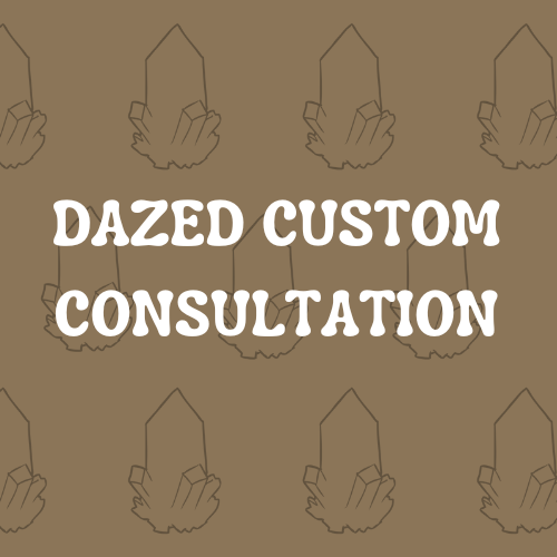 Dazed Custom Design Consultation